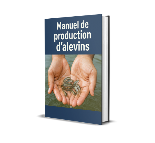 Manuel de Production d’Alevins – Guide Technique pour une Pisciculture Moderne, Rentable et Durable