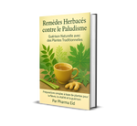 Remèdes Herbacés contre le Paludisme – Le Guide Complet de Guérison Naturelle (Version française)