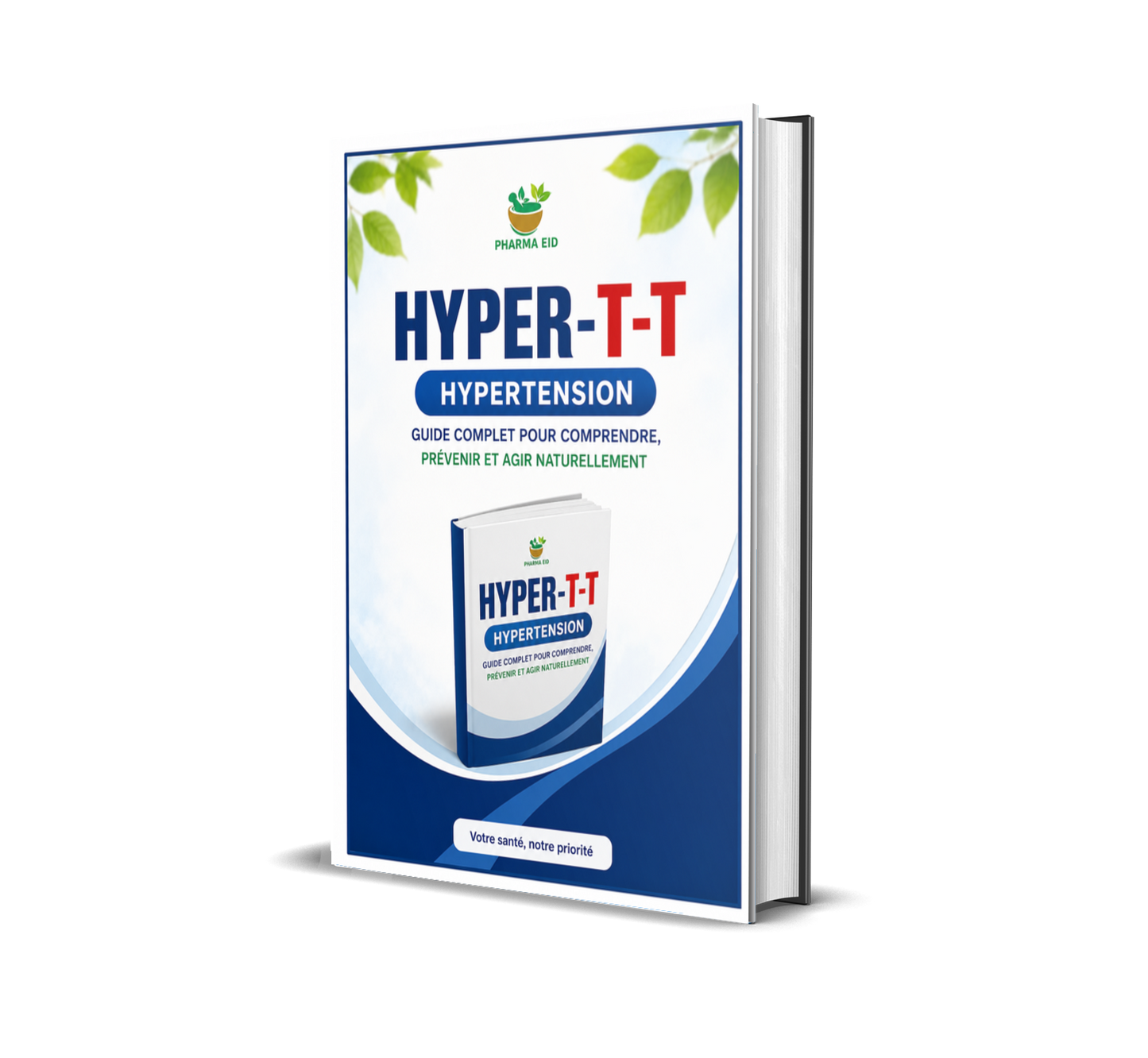 HYPER-T-T – Guide Complet sur l’Hypertension : Comprendre, Prévenir et Agir Naturellement