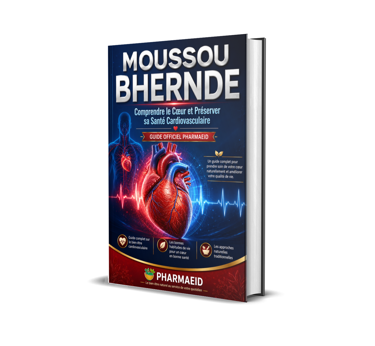 MOUSSOU BHERNDE™ – Guide Complet sur la Santé du Cœur et le Bien-être Cardiovasculaire